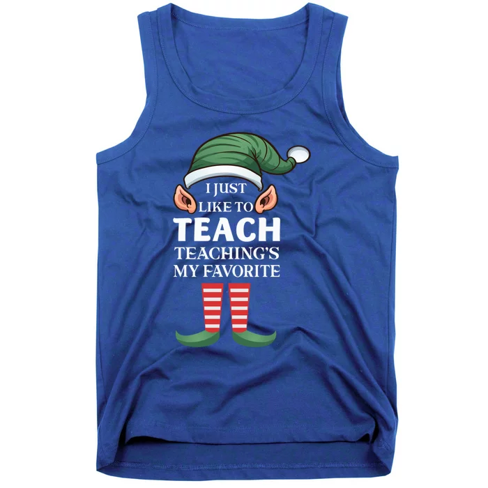 I Just Like To Teach Teachings My Favorite Christmas Teacher Gift Tank Top