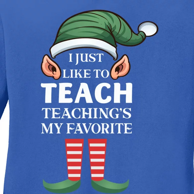 I Just Like To Teach Teachings My Favorite Christmas Teacher Gift Ladies Long Sleeve Shirt