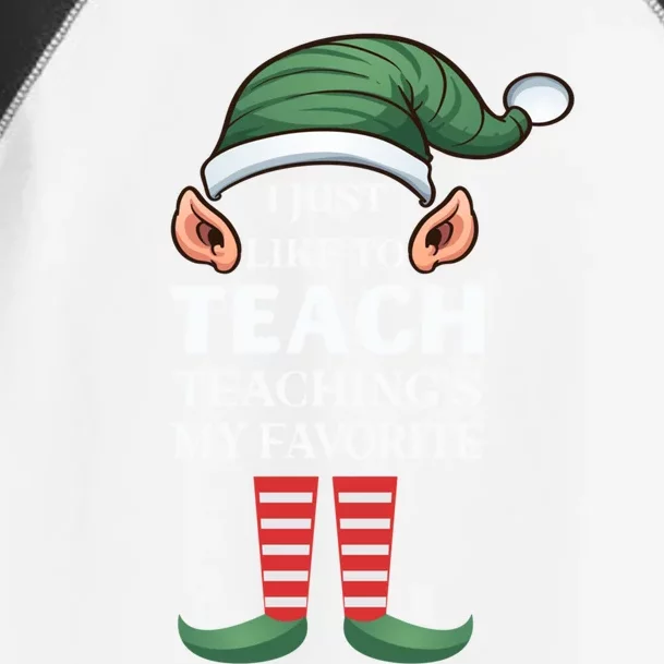 I Just Like To Teach Teachings My Favorite Christmas Teacher Gift Toddler Fine Jersey T-Shirt