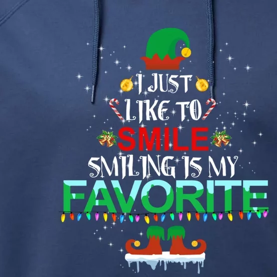 I Just Like To Smile Smiling Is My Favorite Elf Christmas Gift Performance Fleece Hoodie