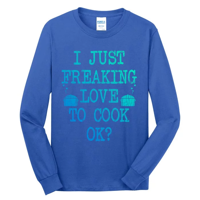 I Just Love To Cook Funny Chef Cooking Graphic Great Gift Tall Long Sleeve T-Shirt