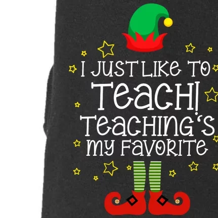 I Just Like To Teach, Teaching's My Favorite Elves Christmas Doggie 3-End Fleece Hoodie