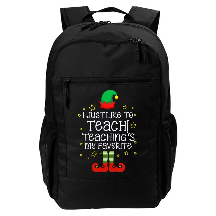 I Just Like To Teach, Teaching's My Favorite Elves Christmas Daily Commute Backpack