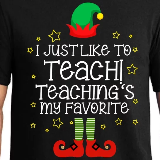 I Just Like To Teach, Teaching's My Favorite Elves Christmas Pajama Set