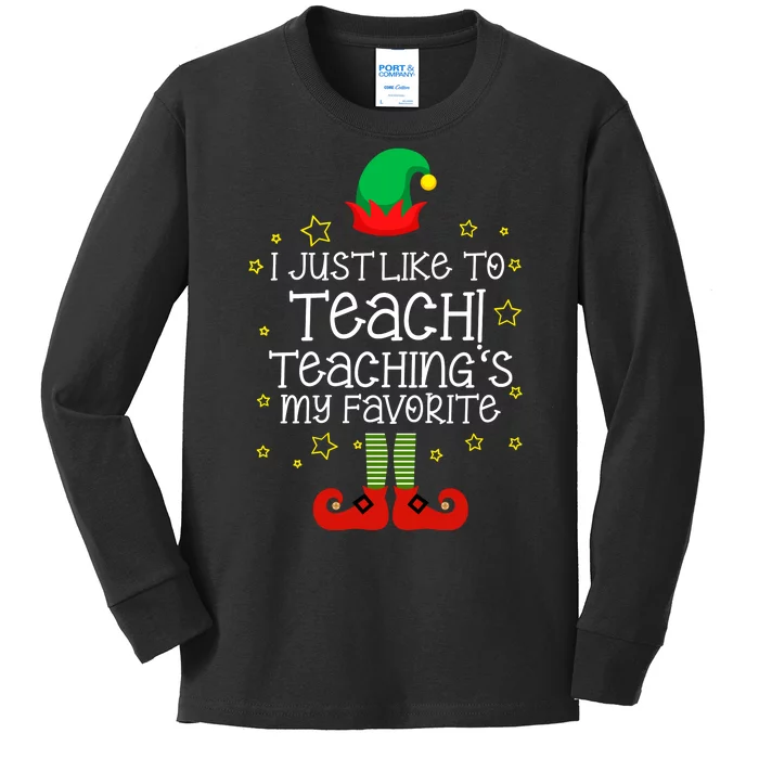 I Just Like To Teach, Teaching's My Favorite Elves Christmas Kids Long Sleeve Shirt