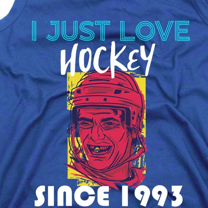 I Just Love Hockey Since 1993 Great Gift Tank Top