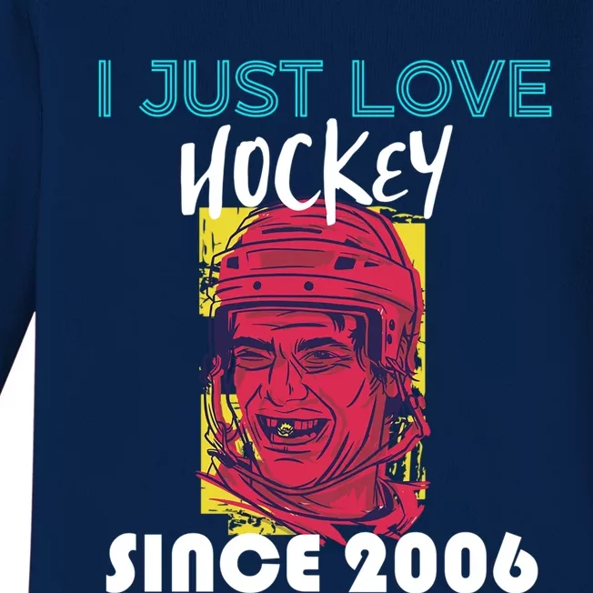 I Just Love Hockey Since 2006 Great Gift Baby Long Sleeve Bodysuit