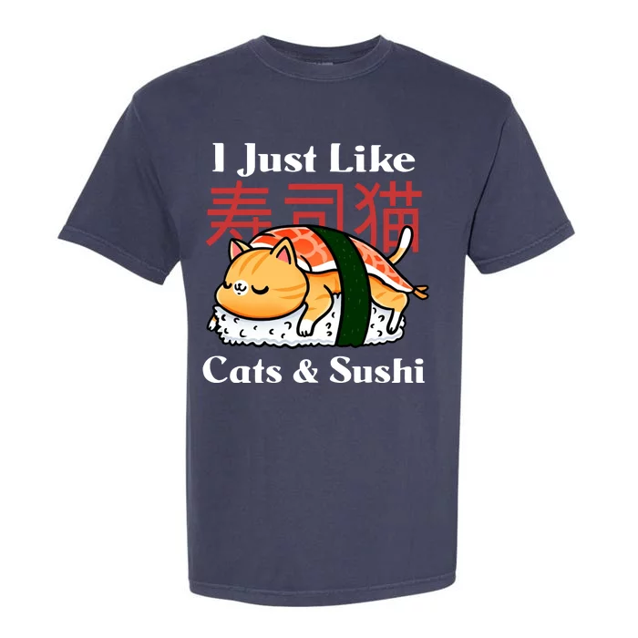 I Just Like Cats And Sushi Garment-Dyed Heavyweight T-Shirt