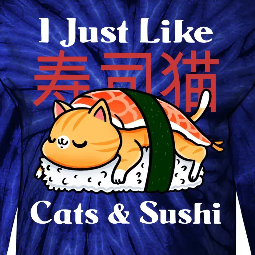 I Just Like Cats And Sushi Tie-Dye Long Sleeve Shirt