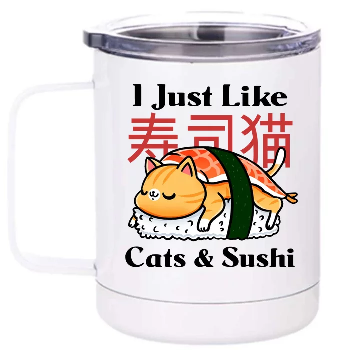 I Just Like Cats And Sushi Front & Back 12oz Stainless Steel Tumbler Cup