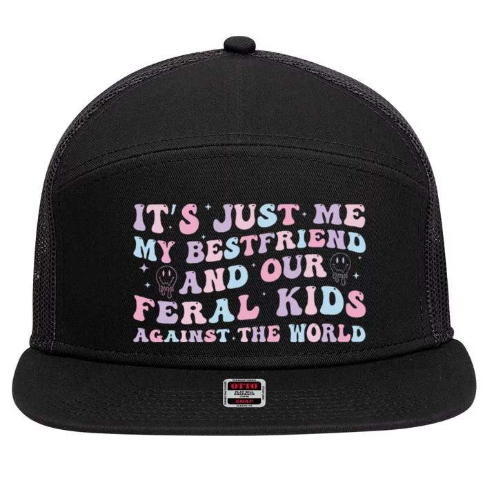 ItS Just Me My Bestfriend And Our Feral Against World 7 Panel Mesh Trucker Snapback Hat