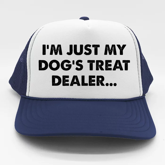 Im Just My Dogs Treat Dealer Quote Trucker Hat