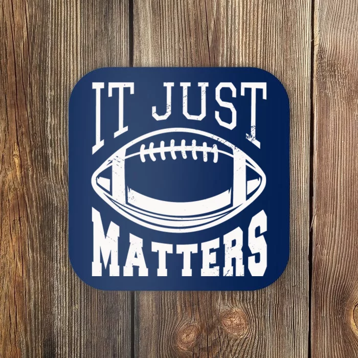 It Just Matters Football Coaster