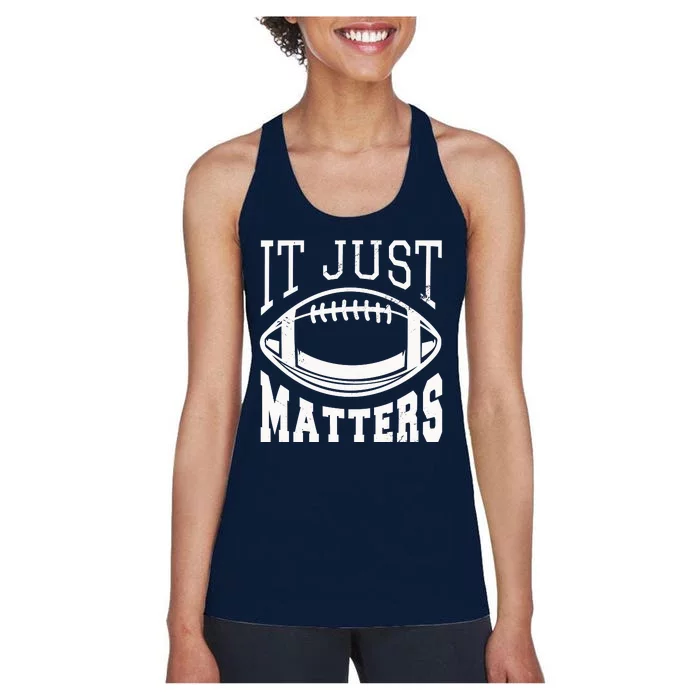 It Just Matters Football Women's Racerback Tank