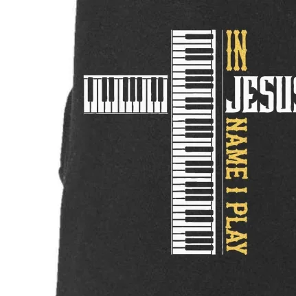 In Jesus Name I Play Christian Pianist Piano Lover Doggie 3-End Fleece Hoodie