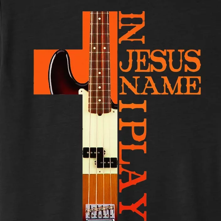 In Jesus Name I Play Bass ChromaSoft Performance T-Shirt