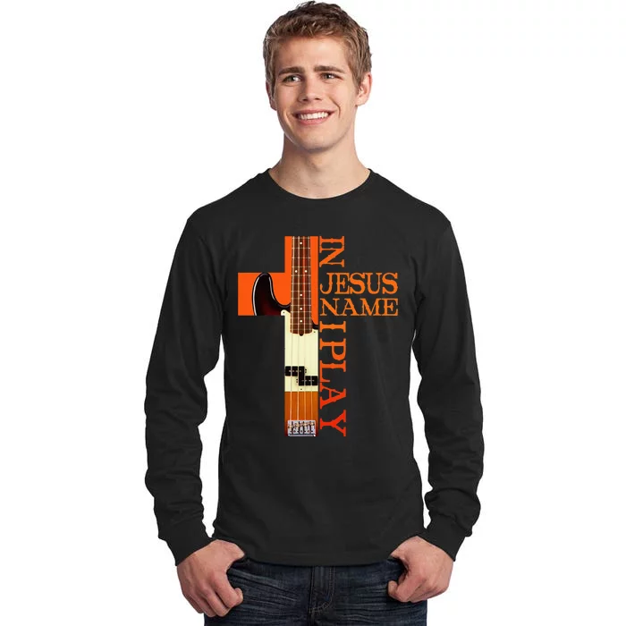 In Jesus Name I Play Bass Tall Long Sleeve T-Shirt