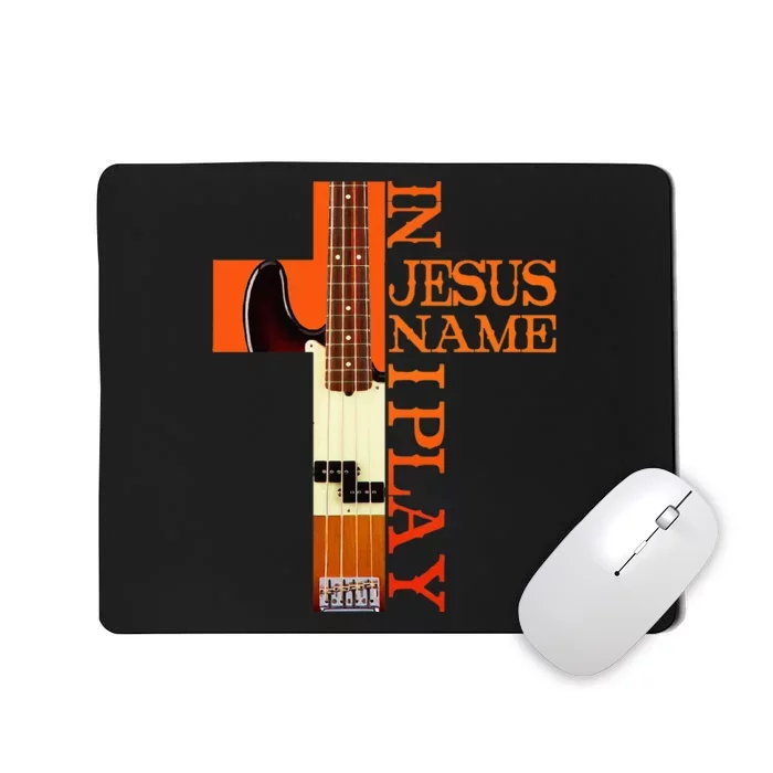 In Jesus Name I Play Bass Mousepad