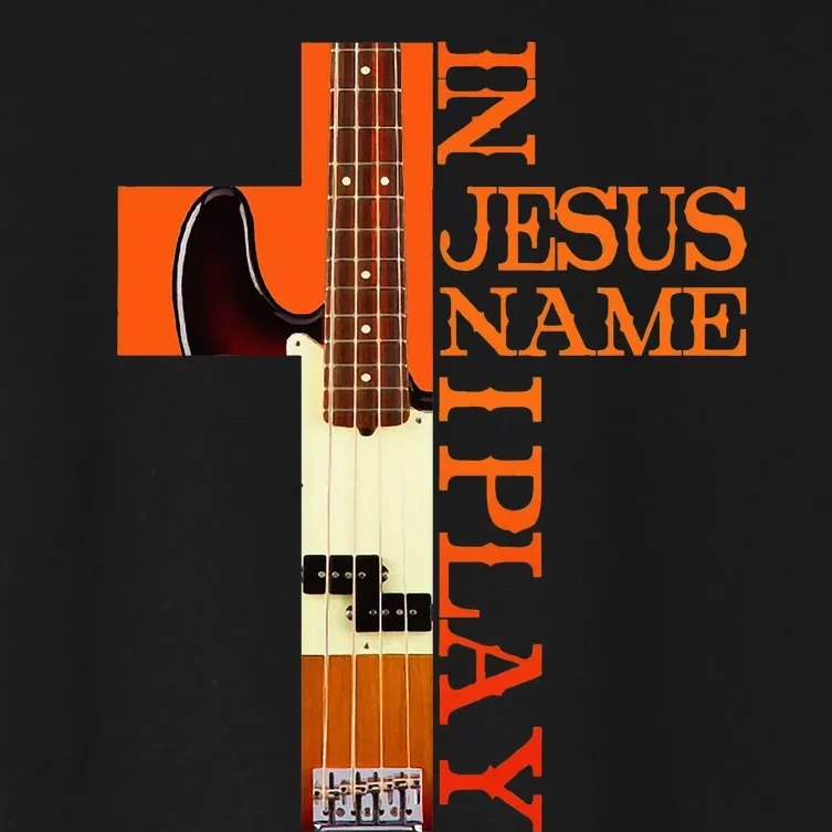 In Jesus Name I Play Bass Women's Crop Top Tee