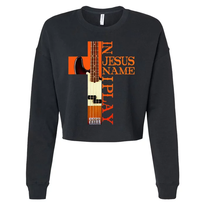 In Jesus Name I Play Bass Cropped Pullover Crew