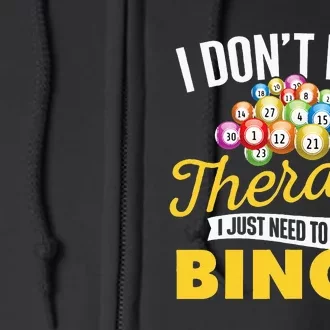 I Just Need To Play Bingo Bingo Lover Gambler Gambling Full Zip Hoodie