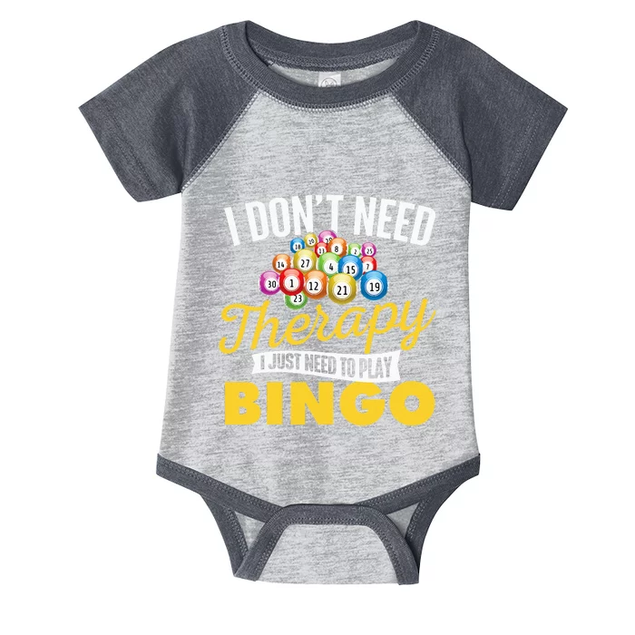 I Just Need To Play Bingo Bingo Lover Gambler Gambling Infant Baby Jersey Bodysuit