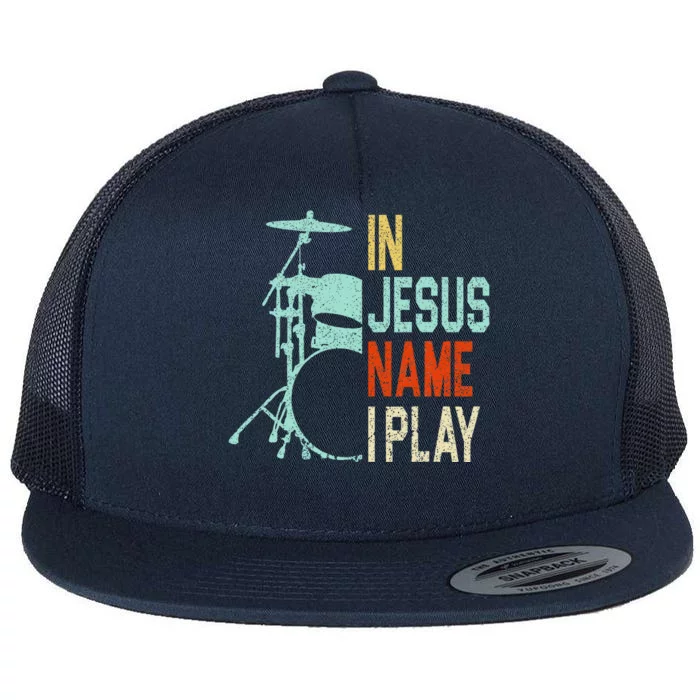 In Jesus Name I Play Music Drummer Flat Bill Trucker Hat