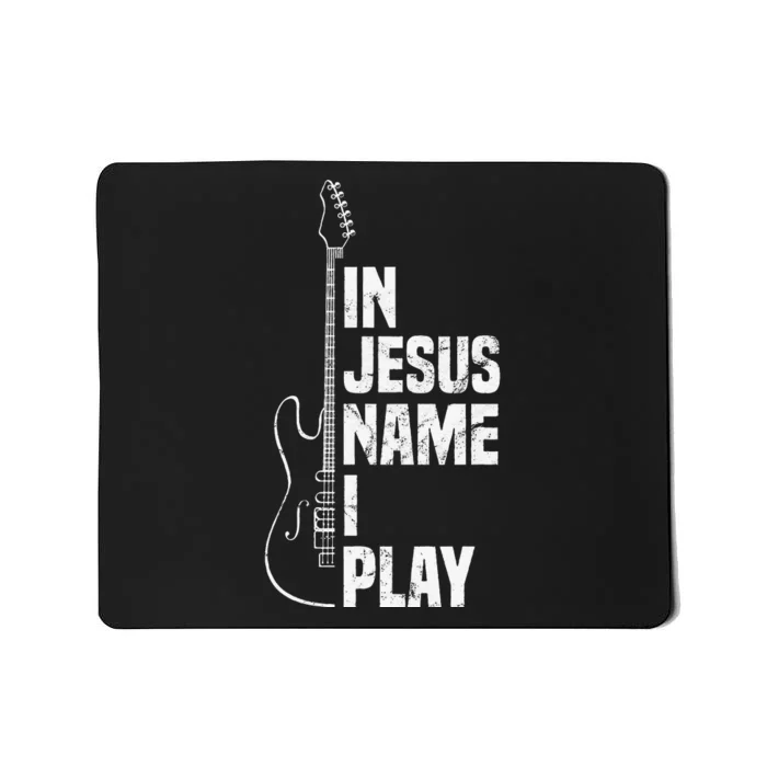 In Jesus Name I Play Guitar Christian Guitar Player Mousepad