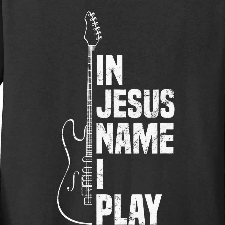 In Jesus Name I Play Guitar Christian Guitar Player Kids Long Sleeve Shirt