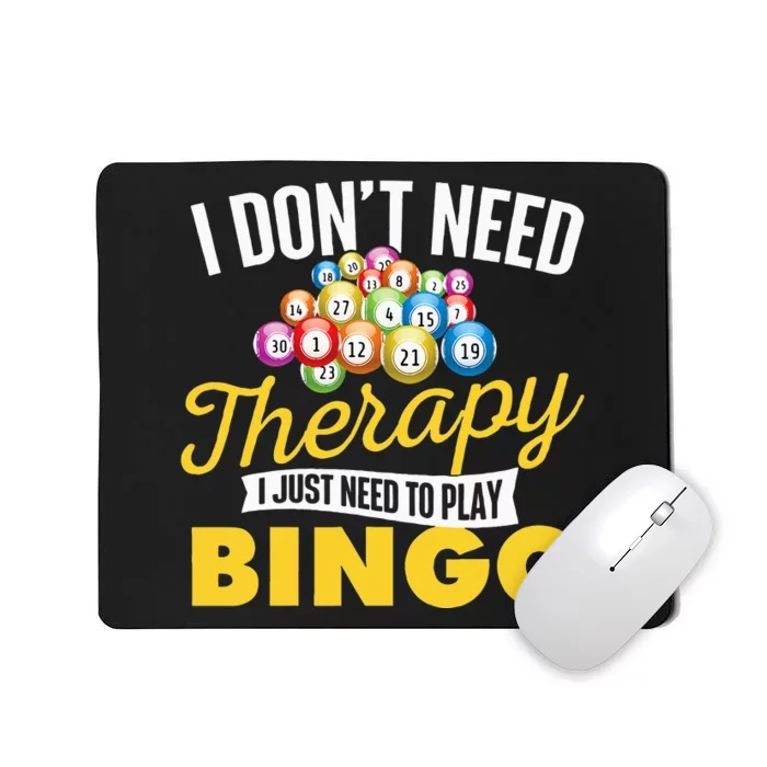 I Just Need To Play Bingo Bingo Lover Gambler Gambling Mousepad