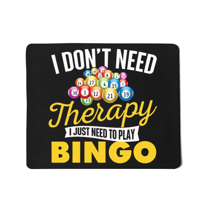 I Just Need To Play Bingo Bingo Lover Gambler Gambling Mousepad