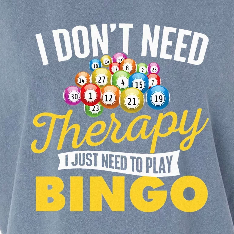 I Just Need To Play Bingo Bingo Lover Gambler Gambling Garment-Dyed Women's Muscle Tee