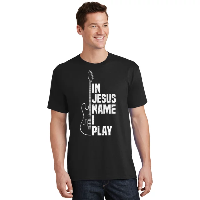 In Jesus Name I Play Guitar Christian Guitar Player T-Shirt