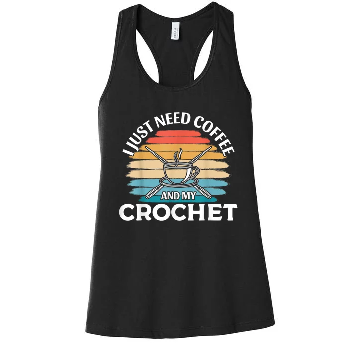 I Just Need Coffee And My Crochet Women's Racerback Tank