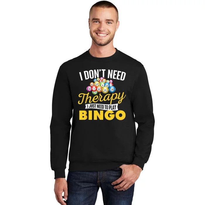 I Just Need To Play Bingo Bingo Lover Gambler Gambling Sweatshirt