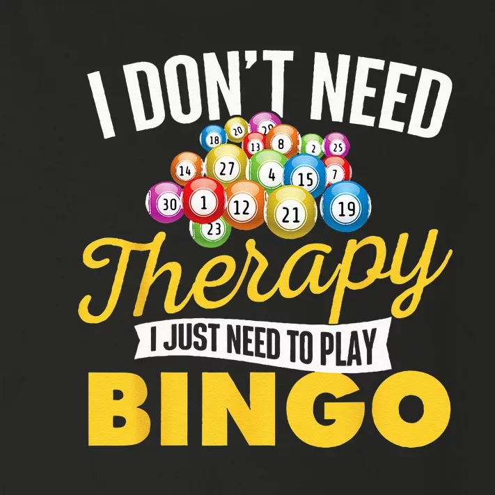 I Just Need To Play Bingo Bingo Lover Gambler Gambling Toddler Long Sleeve Shirt