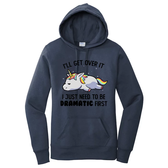 I Just Need To Be Dramatic Lazy Unicorn Women's Pullover Hoodie