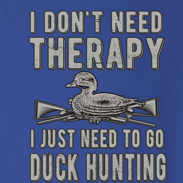 I Just Need To Go Duck Hunting Lover Duck Hunter Cute Gift Toddler Long Sleeve Shirt