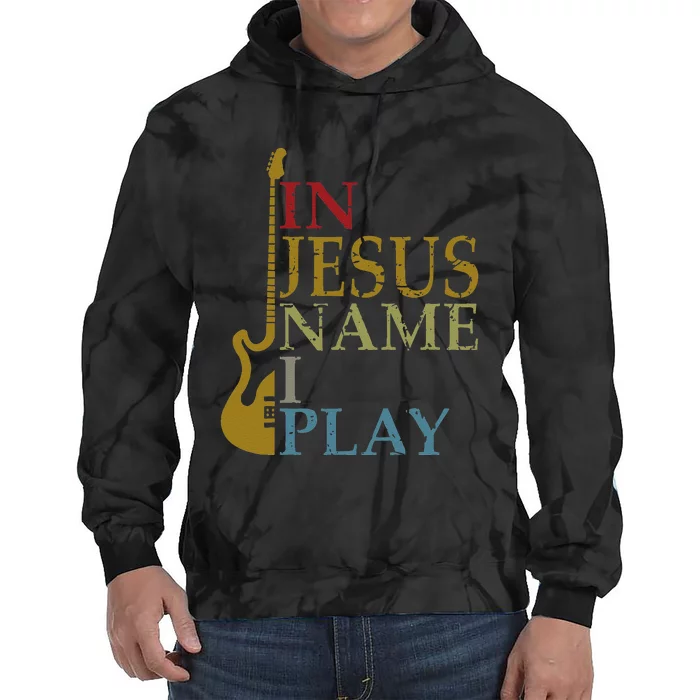 In Jesus Name I Play Guitar Christian Guitar Player Tie Dye Hoodie