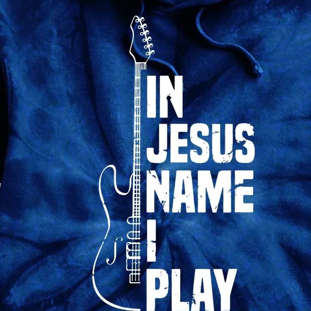 In Jesus Name I Play Guitar Christian Guitar Player Tie Dye Hoodie