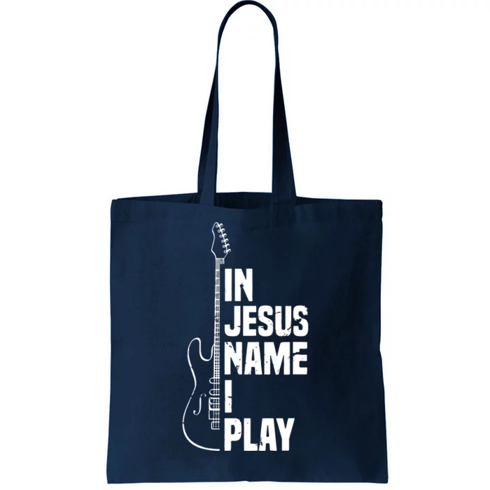 In Jesus Name I Play Guitar Christian Guitar Player Tote Bag