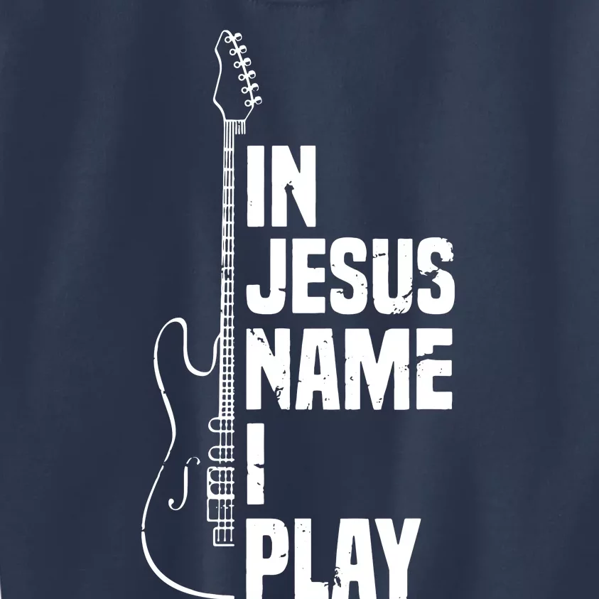 In Jesus Name I Play Guitar Christian Guitar Player Kids Sweatshirt