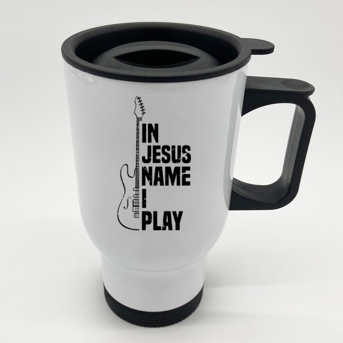 In Jesus Name I Play Guitar Christian Guitar Player Front & Back Stainless Steel Travel Mug