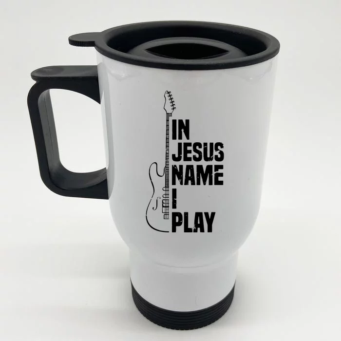 In Jesus Name I Play Guitar Christian Guitar Player Front & Back Stainless Steel Travel Mug