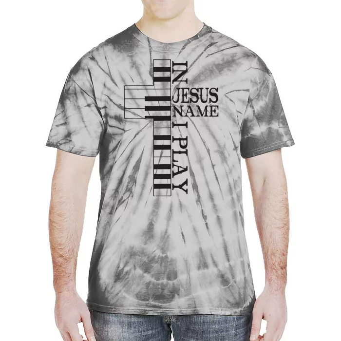 In Jesus Name I Play Christian Pianist Piano Lover Tie-Dye T-Shirt