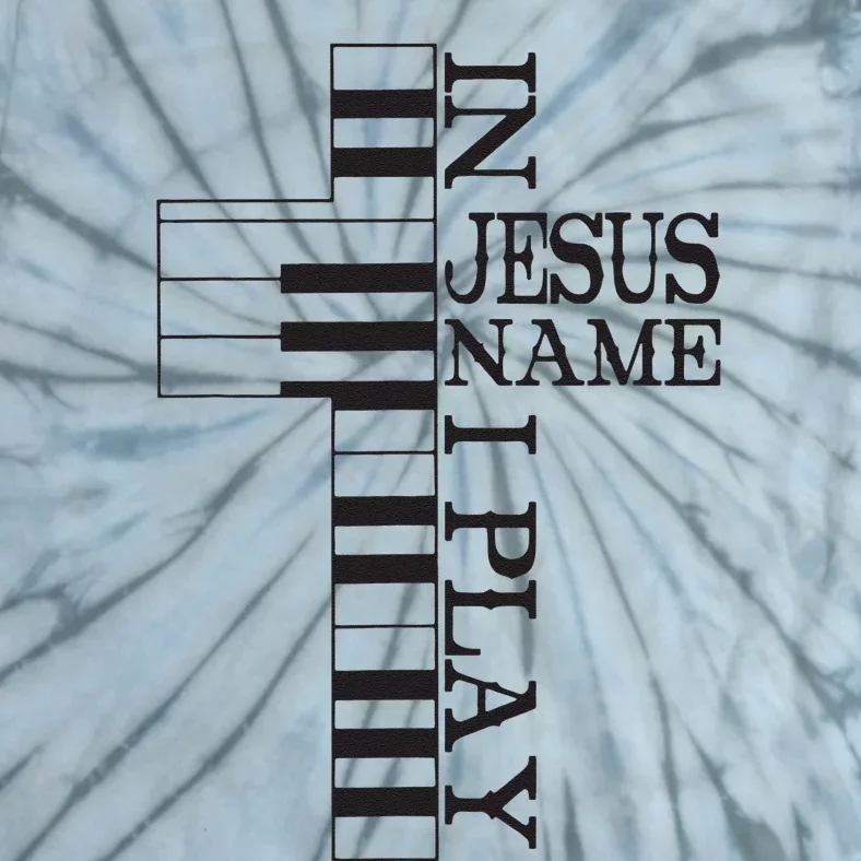 In Jesus Name I Play Christian Pianist Piano Lover Tie-Dye T-Shirt