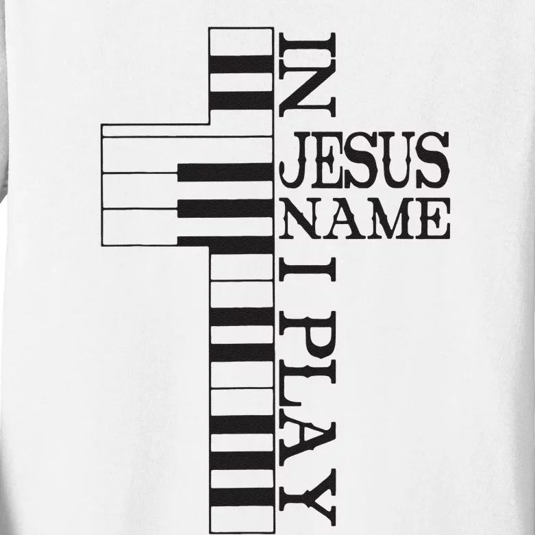 In Jesus Name I Play Christian Pianist Piano Lover Kids Long Sleeve Shirt