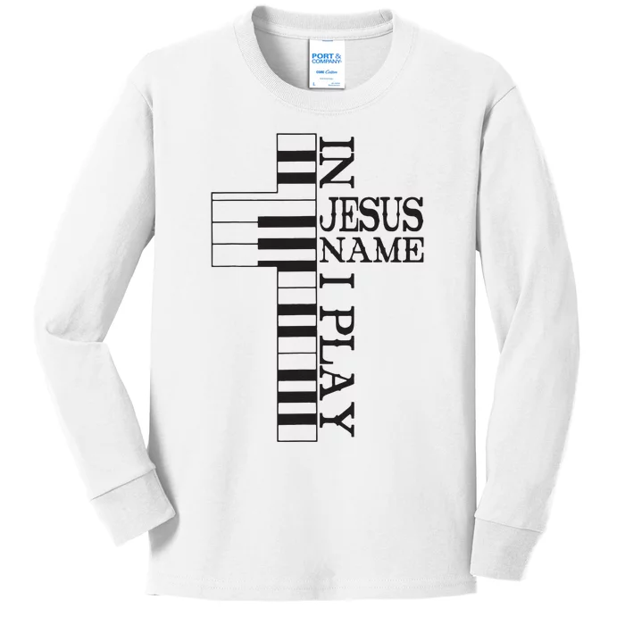 In Jesus Name I Play Christian Pianist Piano Lover Kids Long Sleeve Shirt