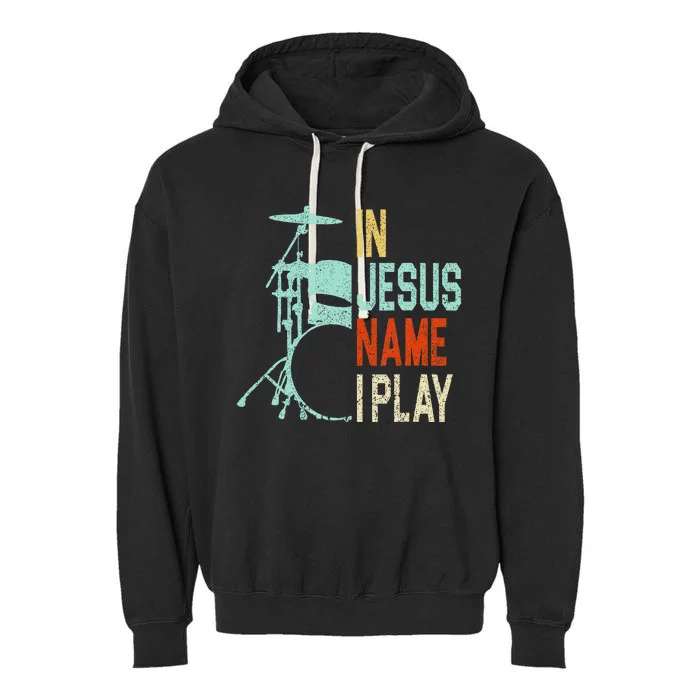 In Jesus Name I Play Drums Drumming Drummer Christian Garment-Dyed Fleece Hoodie