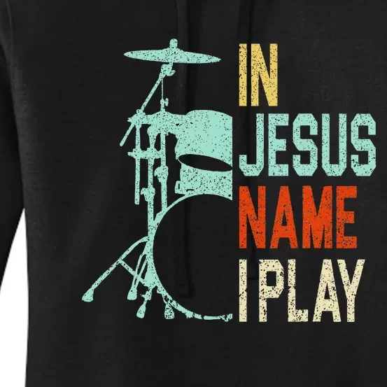 In Jesus Name I Play Drums Drumming Drummer Christian Women's Pullover Hoodie